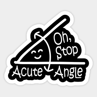 Oh Stop Acute Angle -  Math Sticker